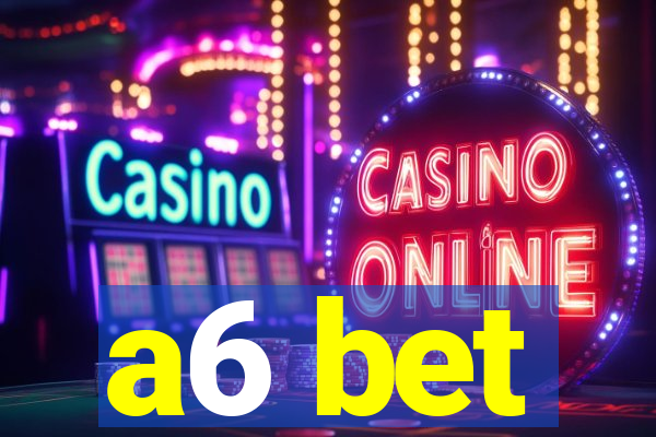 a6 bet